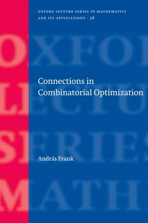 Connections in Combinatorial Optimization de András Frank