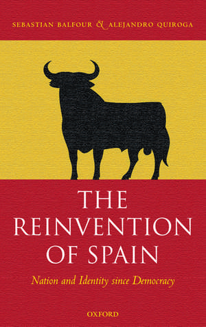 The Reinvention of Spain: Nation and Identity since Democracy de Sebastian Balfour