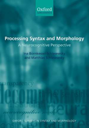 Processing Syntax and Morphology: A Neurocognitive Perspective de Ina Bornkessel- Schlesewsky