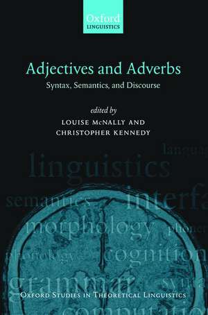 Adjectives and Adverbs: Syntax, Semantics, and Discourse de Louise McNally