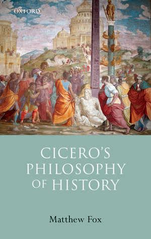 Cicero's Philosophy of History de Matthew Fox