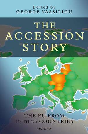 The Accession Story: The EU from 15 to 25 Countries de George Vassiliou