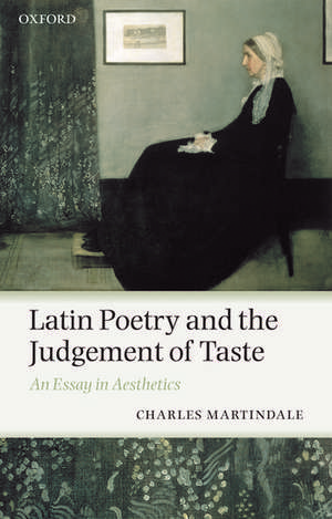 Latin Poetry and the Judgement of Taste: An Essay in Aesthetics de Charles Martindale