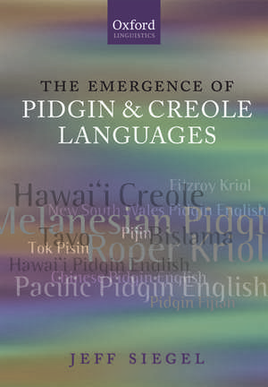 The Emergence of Pidgin and Creole Languages de Jeff Siegel