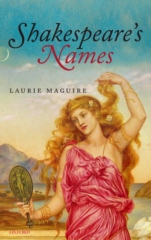 Shakespeare's Names de Laurie Maguire