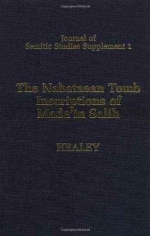 The Nabataean Tomb Inscriptions of Mada'in Salih de John F. Healey