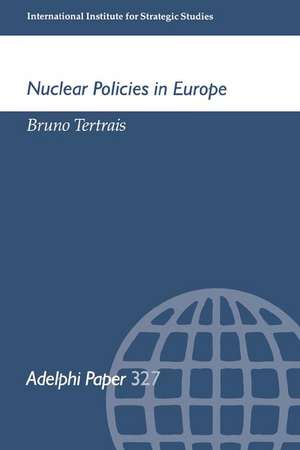 Nuclear Policies in Europe de Bruno Tertrais