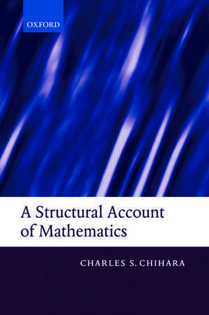 A Structural Account of Mathematics de Charles S. Chihara