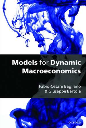 Models for Dynamic Macroeconomics de Fabio-Cesare Bagliano