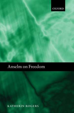 Anselm on Freedom de Katherin Rogers