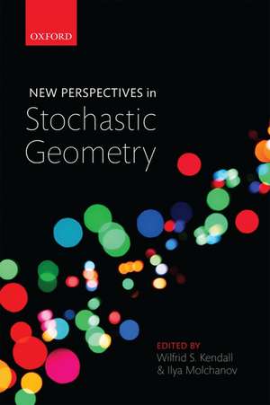 New Perspectives in Stochastic Geometry de Wilfrid S. Kendall