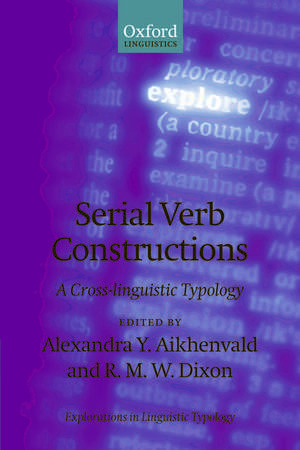 Serial Verb Constructions: A Cross-Linguistic Typology de Alexandra Y. Aikhenvald