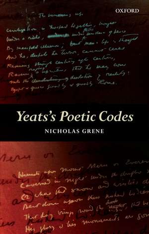 Yeats's Poetic Codes de Nicholas Grene