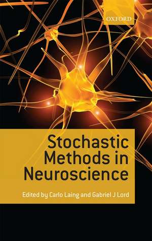 Stochastic Methods in Neuroscience de Carlo Laing