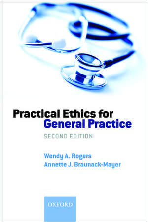 Practical Ethics for General Practice de Wendy A. Rogers