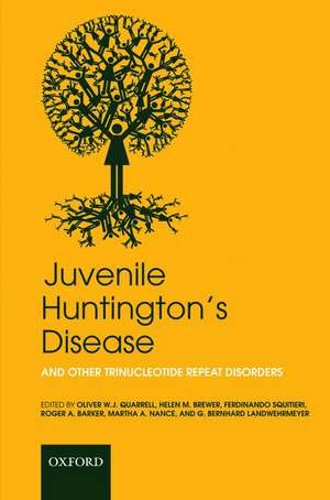 Juvenile Huntington's Disease: and other trinucleotide repeat disorders de Oliver W J Quarrell