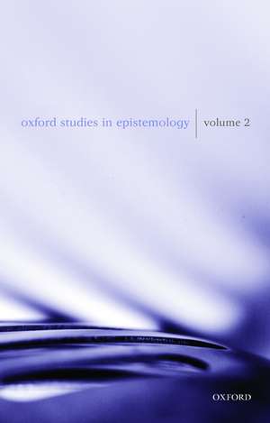 Oxford Studies in Epistemology: Volume 2 de Tamar Szabo Gendler