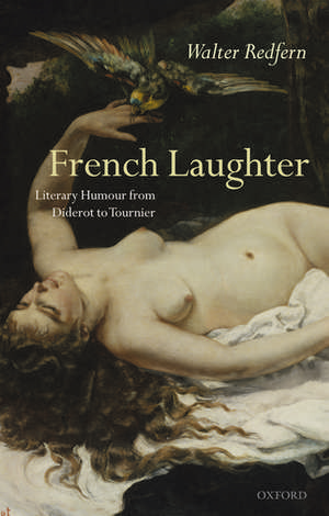 French Laughter: Literary Humour from Diderot to Tournier de Walter Redfern