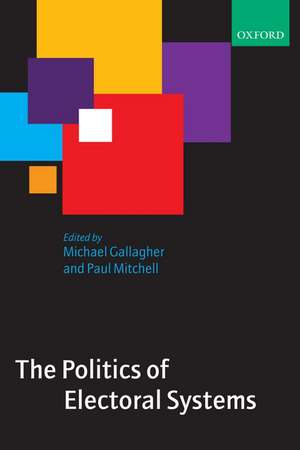 The Politics of Electoral Systems de Michael Gallagher