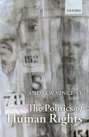 The Politics of Human Rights de Andrew Vincent