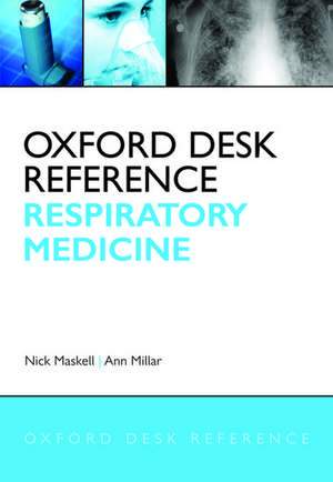 Oxford Desk Reference: Respiratory Medicine de Nick Maskell