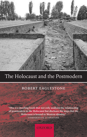 The Holocaust and the Postmodern de Robert Eaglestone