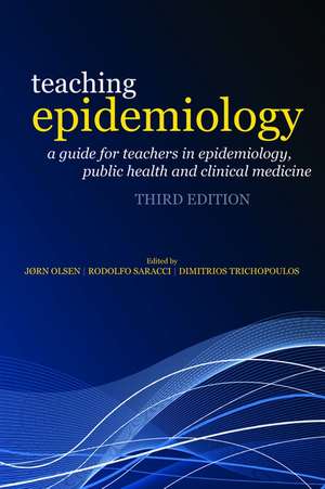 Teaching Epidemiology: A guide for teachers in epidemiology, public health and clinical medicine de Jorn Olsen