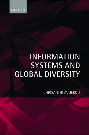 Information Systems and Global Diversity de Chrisanthi Avgerou