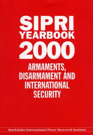 SIPRI Yearbook 2000: Armaments, Disarmament, and International Security de Stockholm International Peace Research Institute