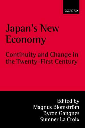 Japan's New Economy: Continuity and Change in the Twenty-First Century de Magnus Blomström