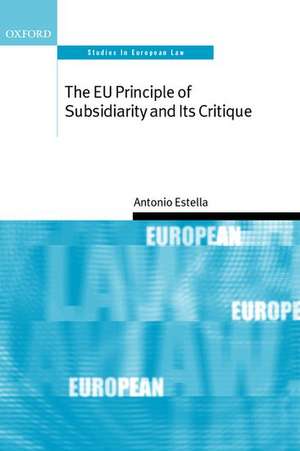 The EU Principle of Subsidiarity and its Critique de Antonio Estella