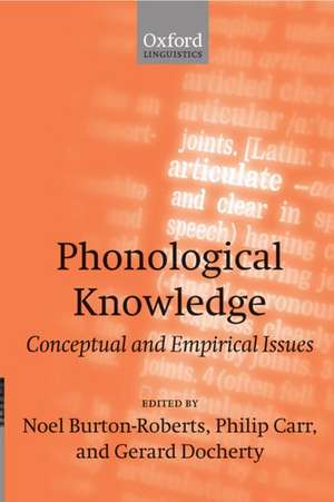 Phonological Knowledge: Conceptual and Empirical Issues de Noel Burton-Roberts