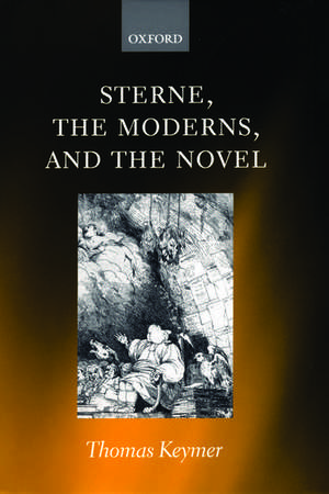 Sterne, the Moderns, and the Novel de Thomas Keymer