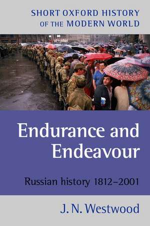 Endurance and Endeavour: Russian History 1812-2001 de J. N. Westwood