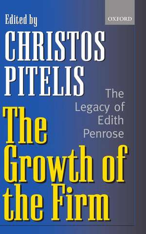 The Growth of the Firm: The Legacy of Edith Penrose de Christos Pitelis