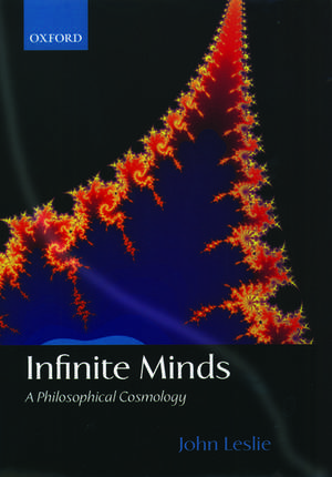 Infinite Minds: A Philosophical Cosmology de John Leslie