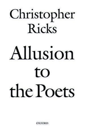 Allusion to the Poets de Christopher Ricks