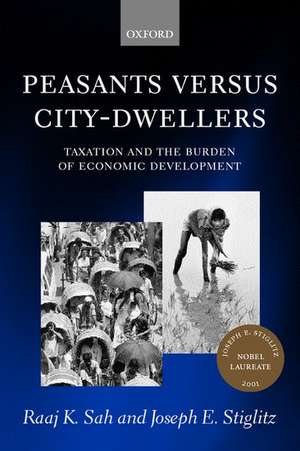 Peasants versus City-Dwellers: Taxation and the Burden of Economic Development de Raaj K. Sah