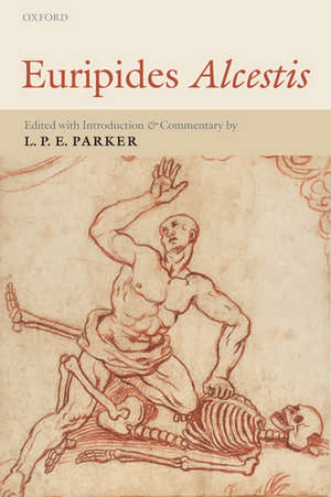 Euripides Alcestis: With Introduction and Commentary de L. P. E. Parker