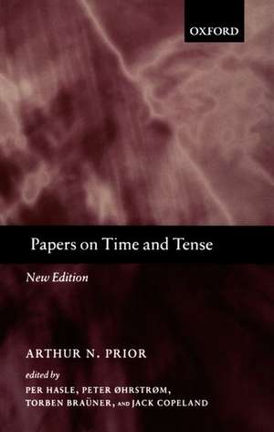 Papers on Time and Tense de Arthur N. Prior