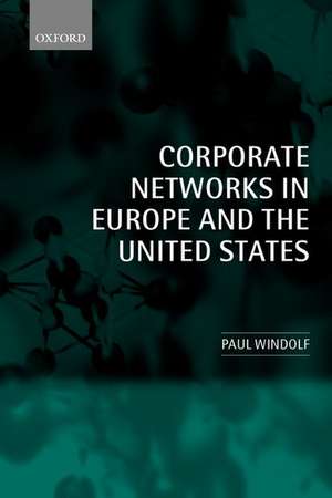 Corporate Networks in Europe and the United States de Paul Windolf