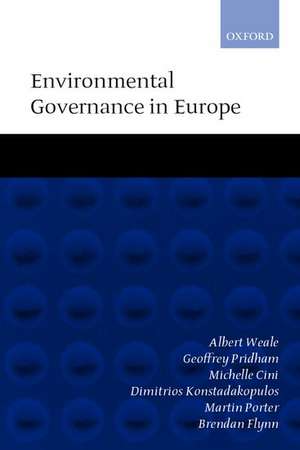 Environmental Governance in Europe: An Ever Closer Ecological Union? de Albert Weale