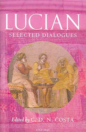 Lucian: Selected Dialogues de C. D. N. Costa