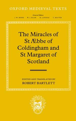 The Miracles of St Æbba of Coldingham and St Margaret of Scotland de Robert Bartlett