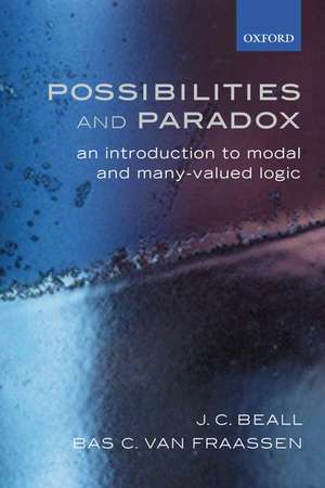 Possibilities and Paradox: An Introduction to Modal and Many-Valued Logic de Jc Beall