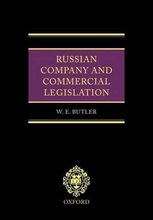 Russian Company and Commercial Legislation de William E. Butler