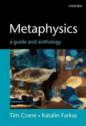 Metaphysics: A Guide and Anthology de Tim Crane