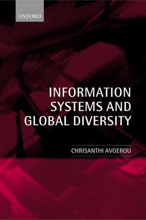 Information Systems and Global Diversity de Chrisanthi Avgerou