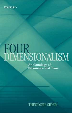 Four-Dimensionalism: An Ontology of Persistence and Time de Theodore Sider