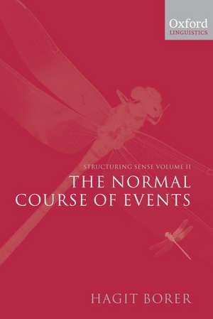 Structuring Sense: Volume 2: The Normal Course of Events de Hagit Borer